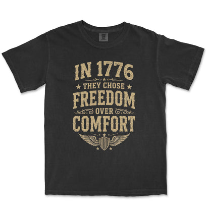 In 1776 They Chose Freedom Over Comfort Patriotic Shirt