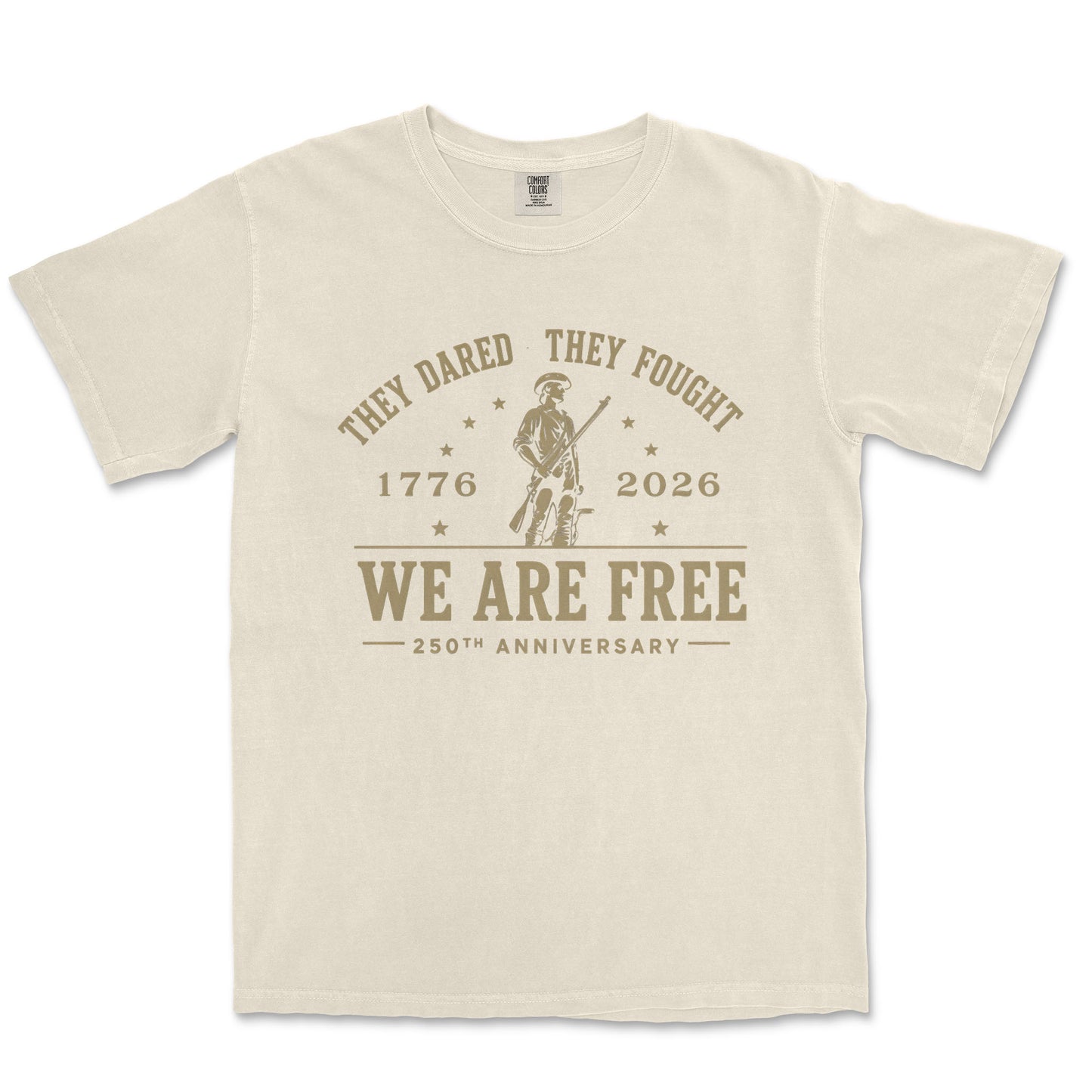 They Dared They Fought We Are Free 250th Anniversary Patriotic Shirt