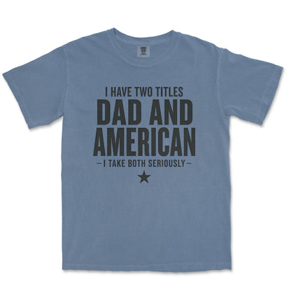 I Have Two Titles: Dad And American. I Take Both Seriously.