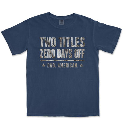 Two Titles. Zero Days Off. Dad. American.