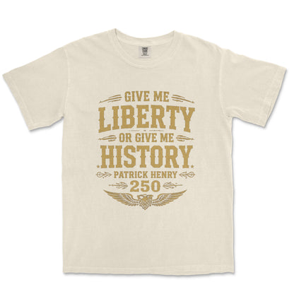 Give Me Liberty Or History Patrick Henry 250th Vintage Shirt