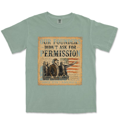 Our Founders Didn't Ask Permission 250 Patriotic Shirt