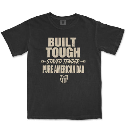 Built Tough. Stayed Tender. Pure American Dad.