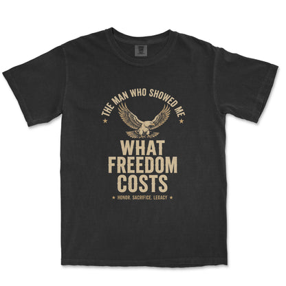 Wisdom Of A Patriot – He Showed Me What Freedom Costs Shirt