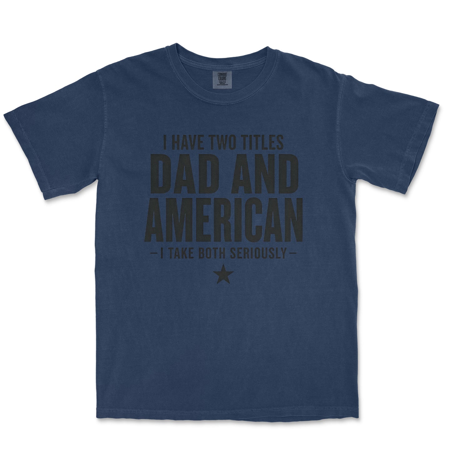 I Have Two Titles: Dad And American. I Take Both Seriously.