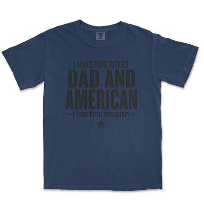 I Have Two Titles: Dad And American. I Take Both Seriously.