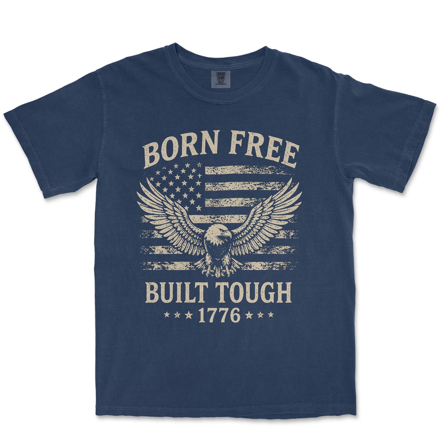 Born Free Built Tough 1776 Eagle Patriotic Shirt