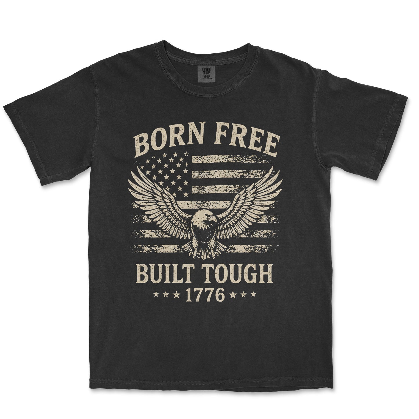 Born Free Built Tough 1776 Eagle Patriotic Shirt