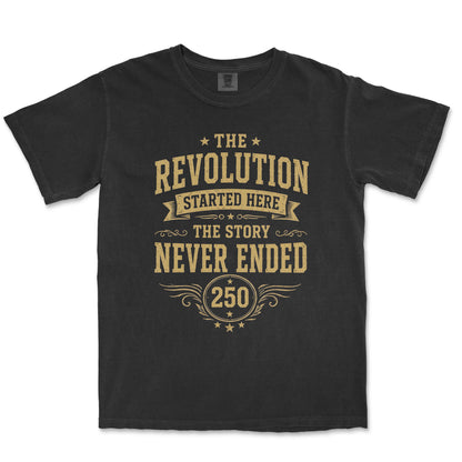 The Revolution Started Here 250 Years Patriotic Shirt