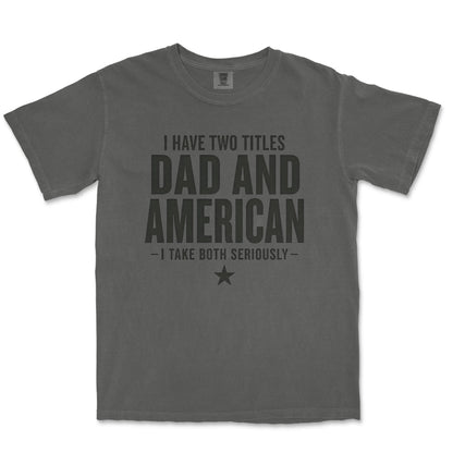 I Have Two Titles: Dad And American. I Take Both Seriously.