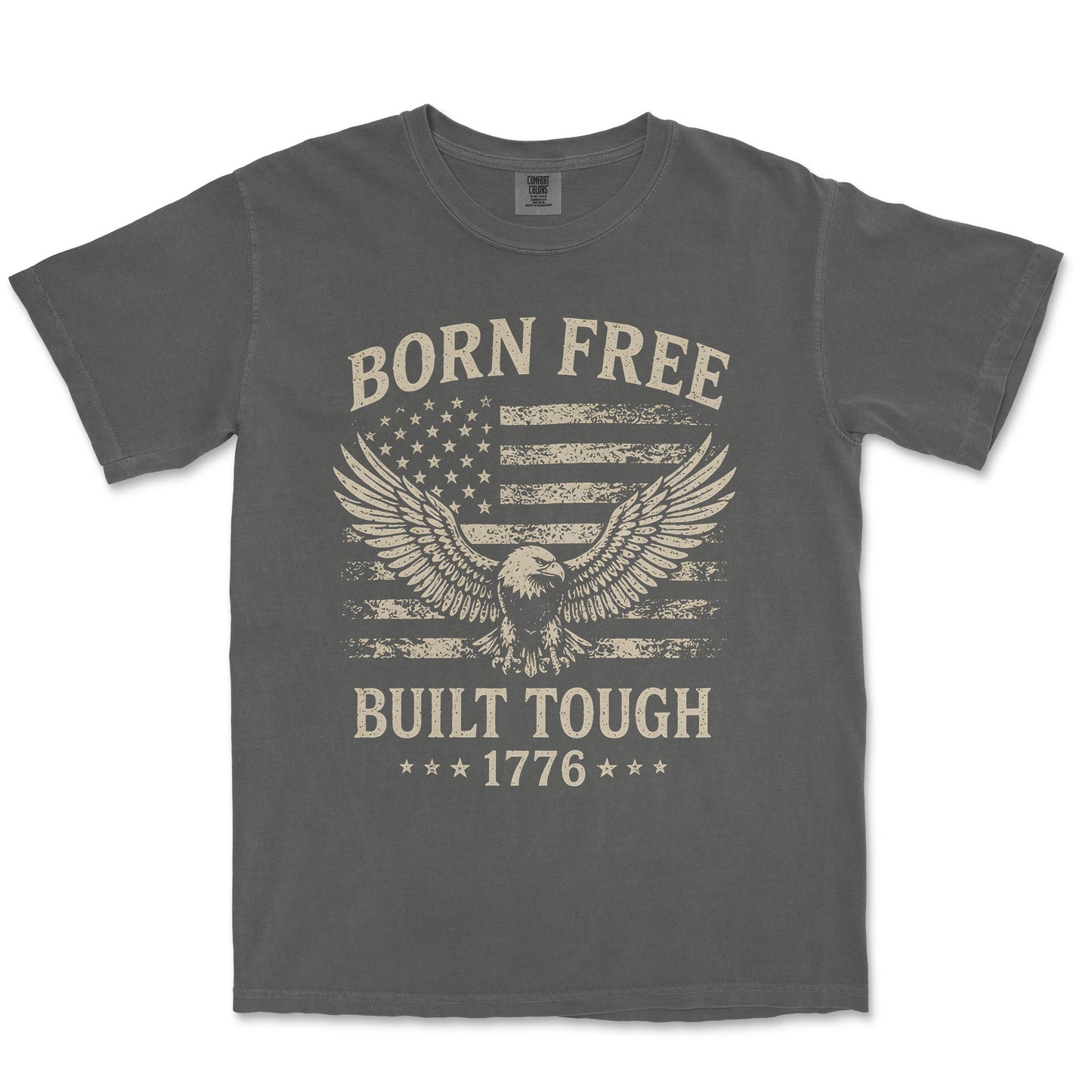 Born Free Built Tough 1776 Eagle Patriotic Shirt