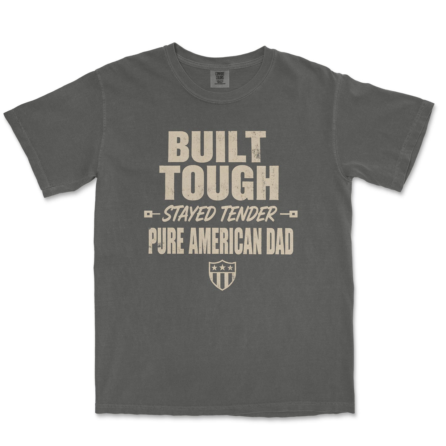Built Tough. Stayed Tender. Pure American Dad.