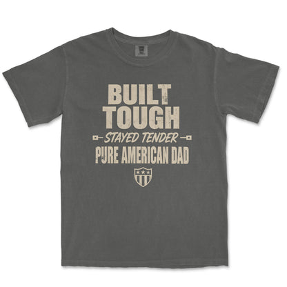 Built Tough. Stayed Tender. Pure American Dad.