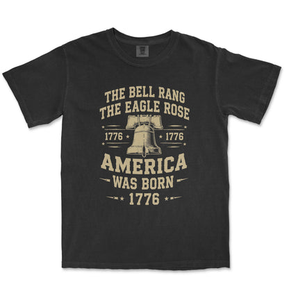The Bell Rang The Eagle Rose America Was Born 1776 Shirt