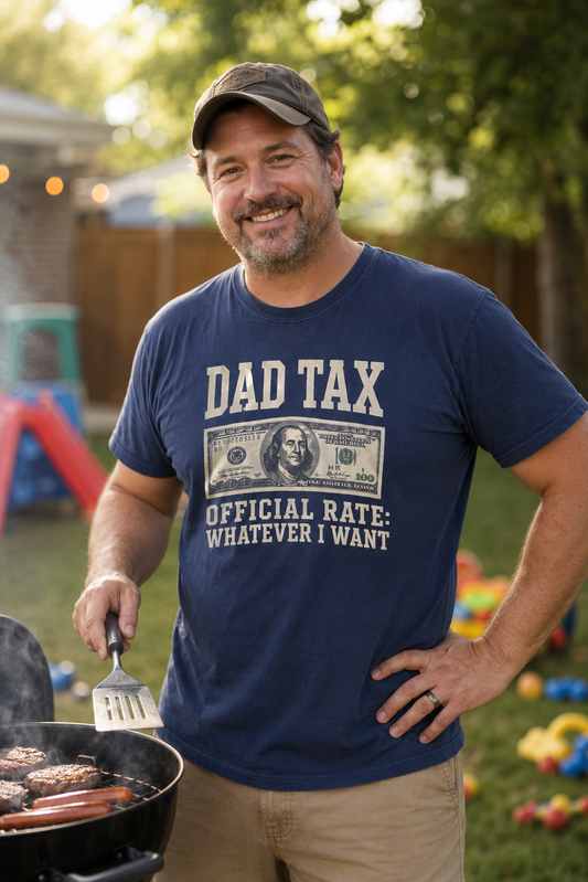 Dad Tax — Official Rate: Whatever I Want