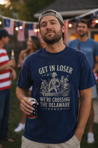 Get In Loser We're Crossing The Delaware