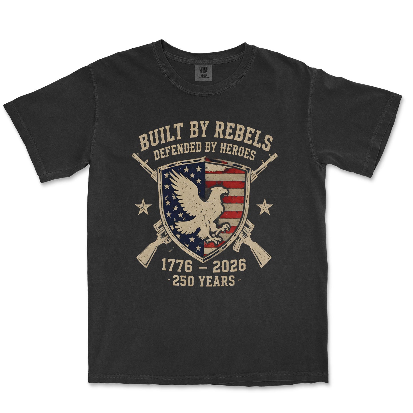 Built By Rebels Defended By Heroes 250 Years Patriotic Shirt