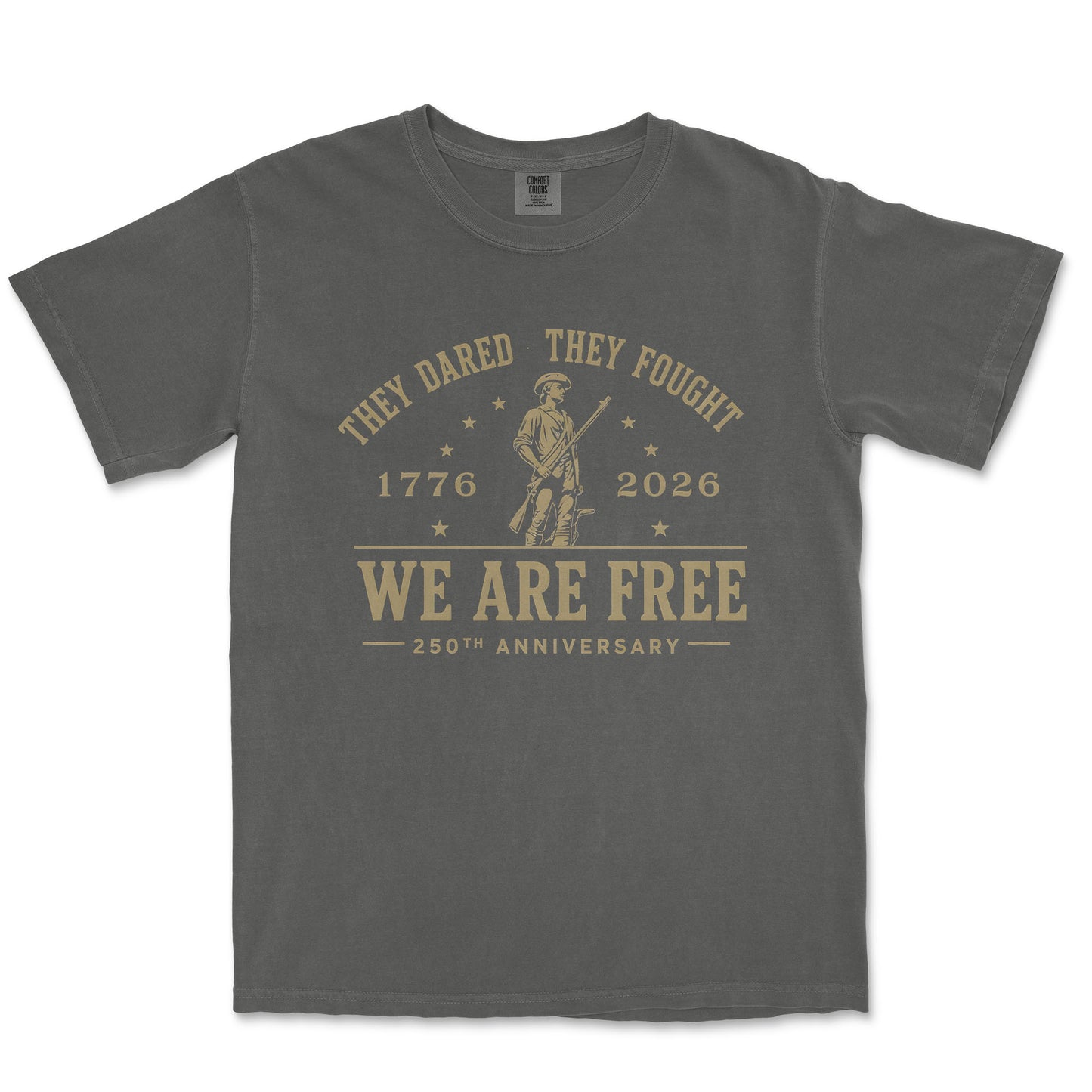 They Dared They Fought We Are Free 250th Anniversary Patriotic Shirt
