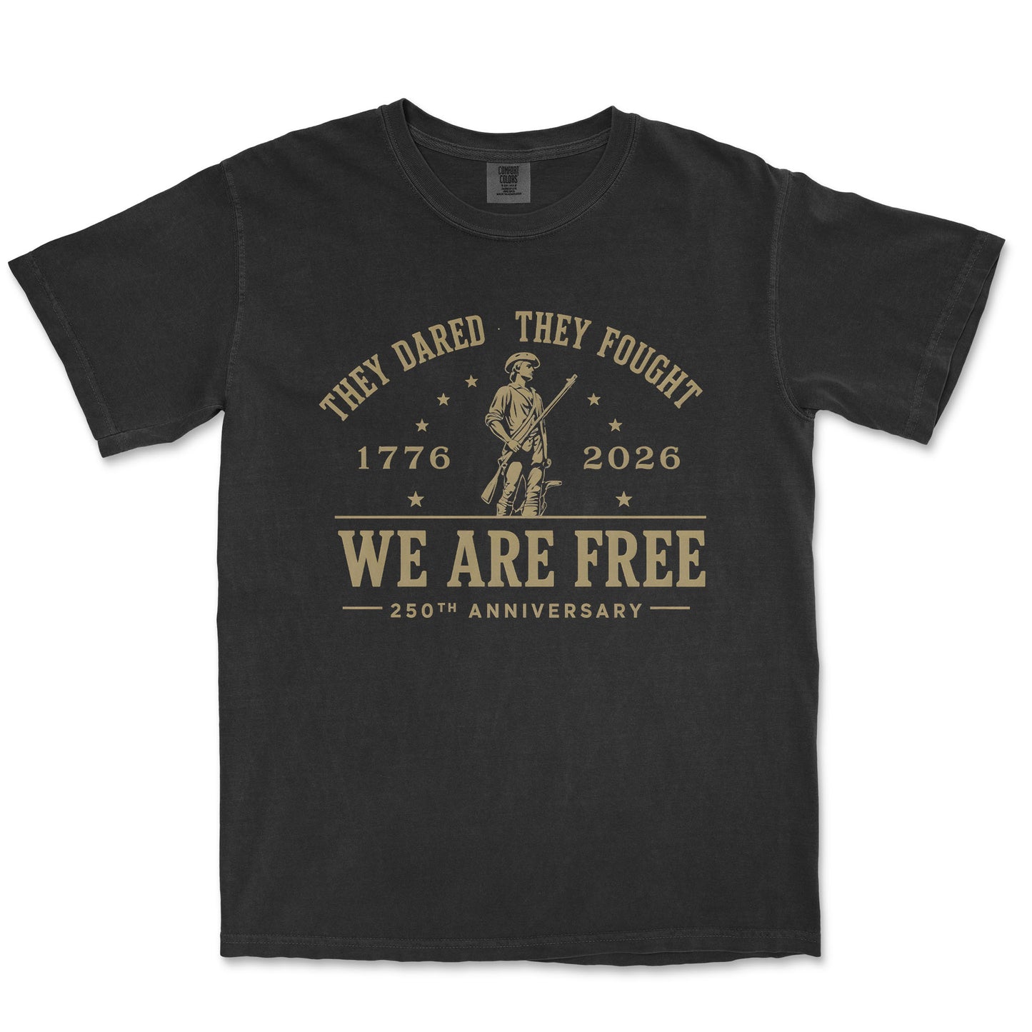 They Dared They Fought We Are Free 250th Anniversary Patriotic Shirt