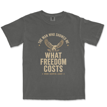 Wisdom Of A Patriot – He Showed Me What Freedom Costs Shirt