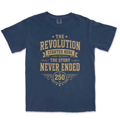 The Revolution Started Here 250 Years Patriotic Shirt