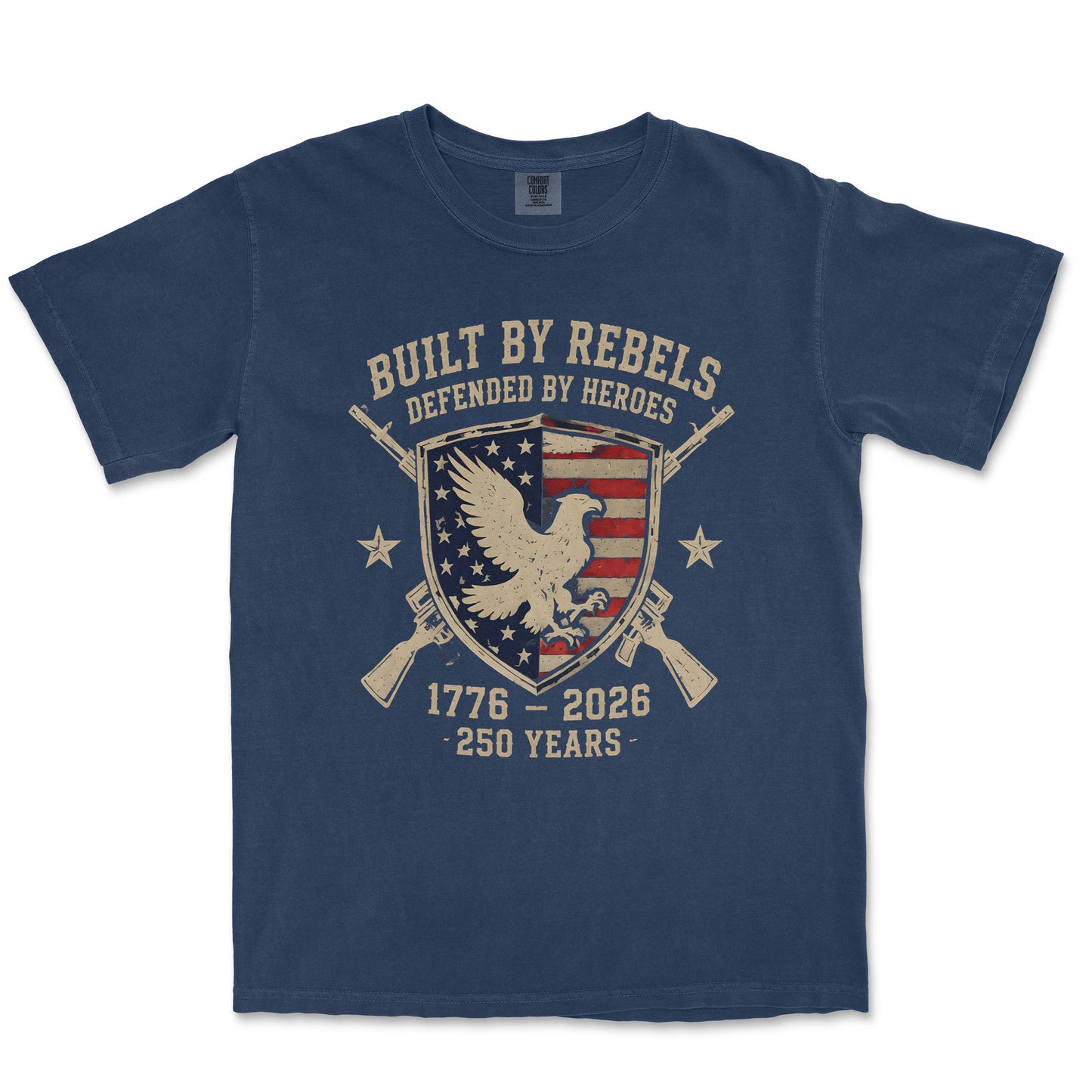 Built By Rebels Defended By Heroes 250 Years Patriotic Shirt