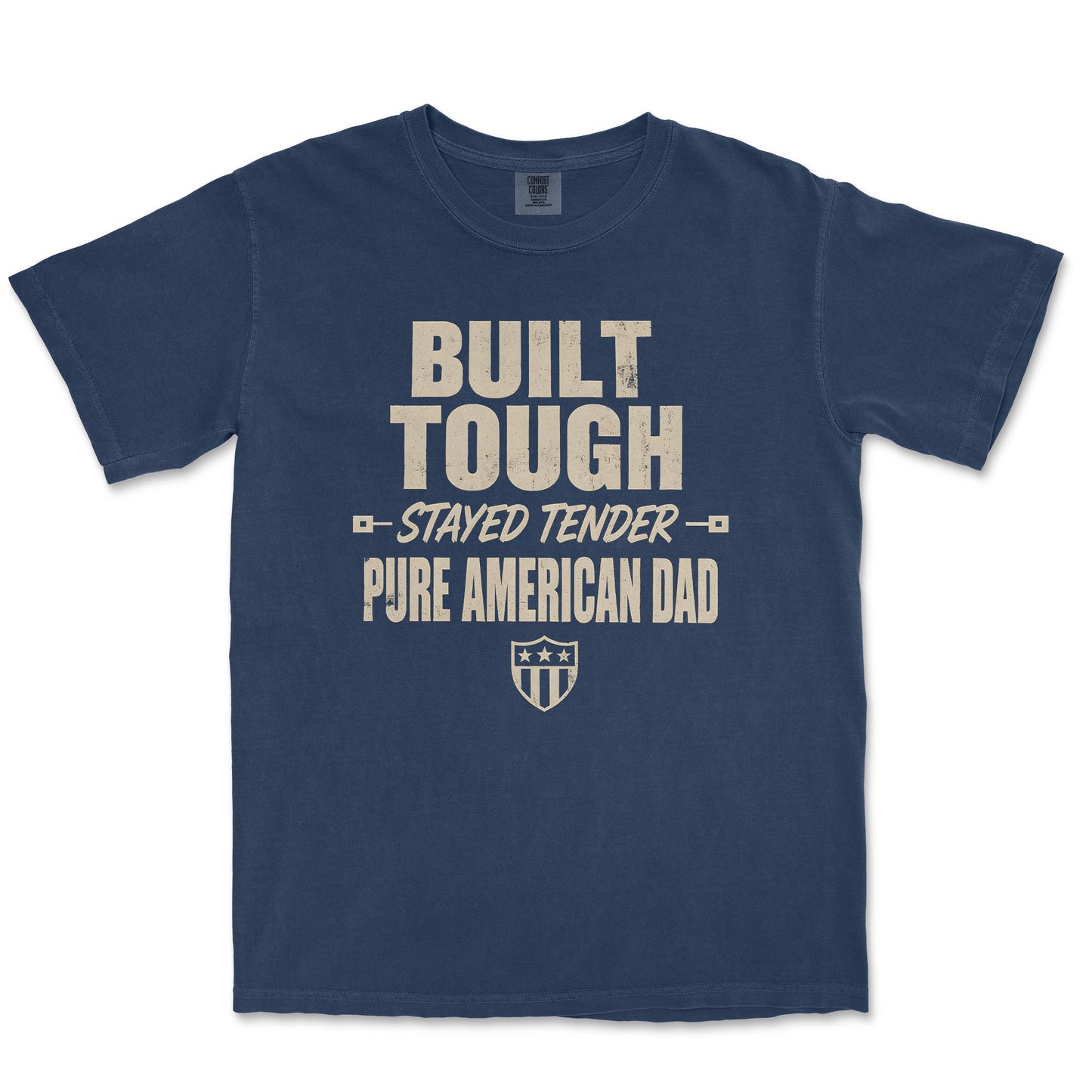 Built Tough. Stayed Tender. Pure American Dad.