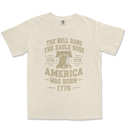 The Bell Rang The Eagle Rose America Was Born 1776 Shirt