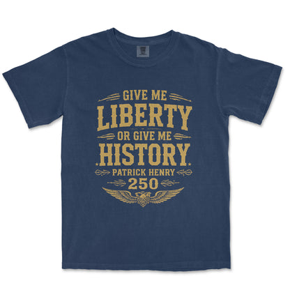 Give Me Liberty Or History Patrick Henry 250th Vintage Shirt