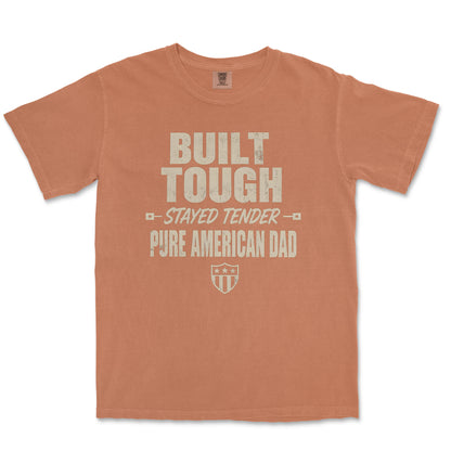 Built Tough. Stayed Tender. Pure American Dad.