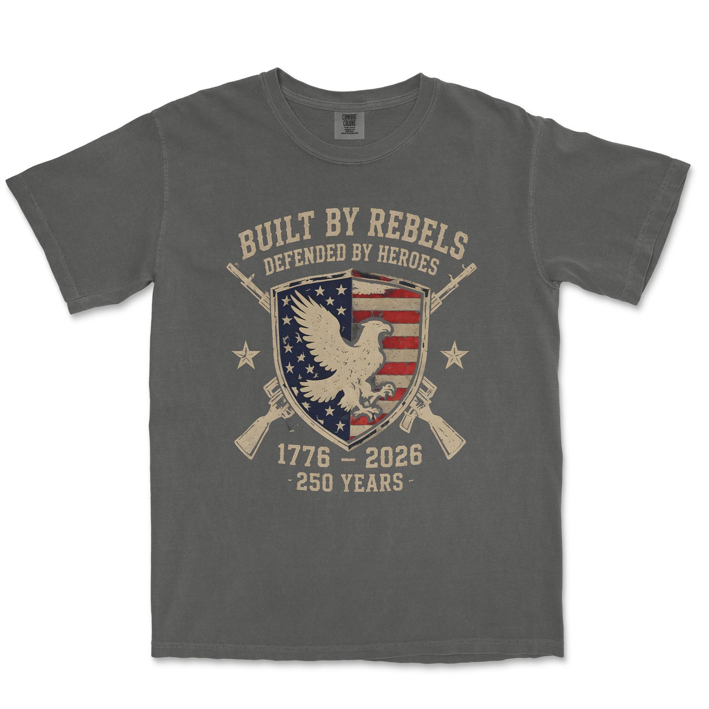 Built By Rebels Defended By Heroes 250 Years Patriotic Shirt