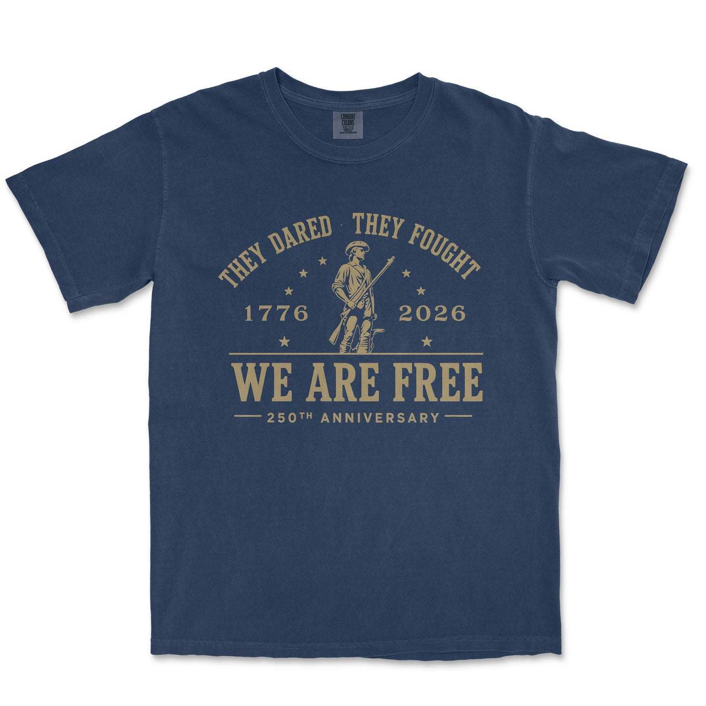 They Dared They Fought We Are Free 250th Anniversary Patriotic Shirt